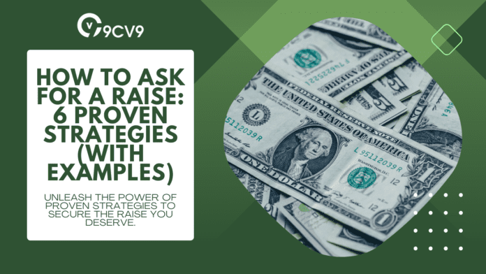 How To Ask for a Raise: 6 Proven Strategies (With Examples)