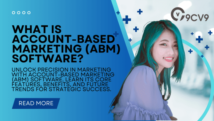 What is Account-Based Marketing (ABM) Software?