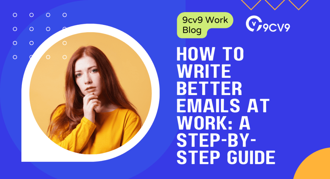 How to Write Better Emails at Work: A Step-by-Step Guide