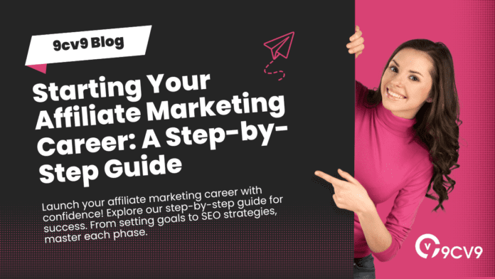 Starting Your Affiliate Marketing Career: A Step-by-Step Guide