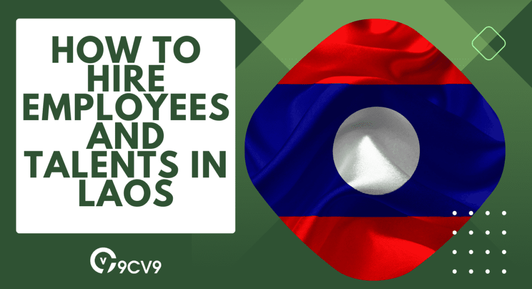 How to Hire Employees and Talents in Laos