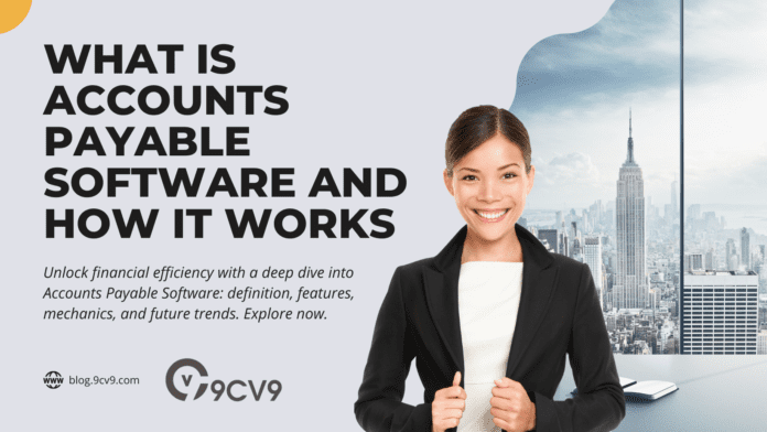 What is Accounts Payable Software and How It Works