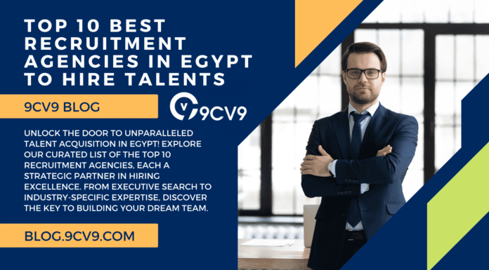 Top 10 Best Recruitment Agencies in Egypt To Hire Talents