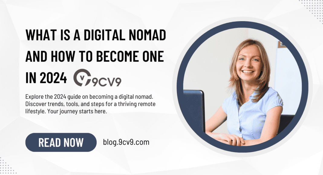 What Is A Digital Nomad And How To Become One In 2024