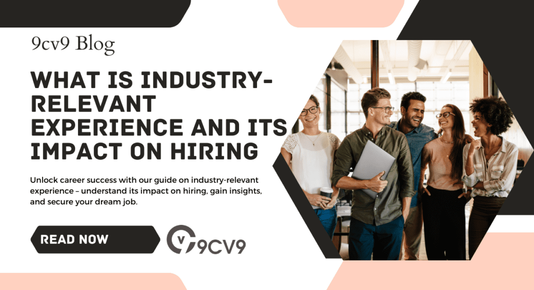 What Is Industry-Relevant Experience And Its Impact On Hiring