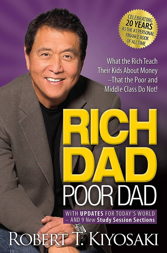 "Rich Dad Poor Dad" by Robert T. Kiyosaki