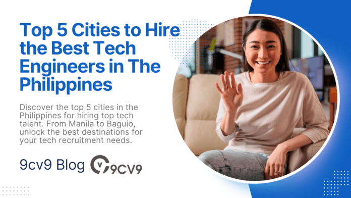 Top 5 Cities to Hire the Best Tech Engineers in The Philippines