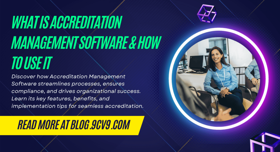 What is Accreditation Management Software & How to Use It