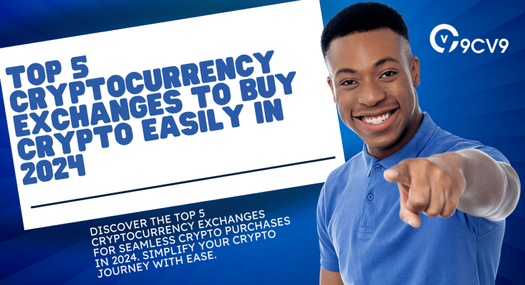 Top 5 Cryptocurrency Exchanges To Buy Crypto Easily in 2024