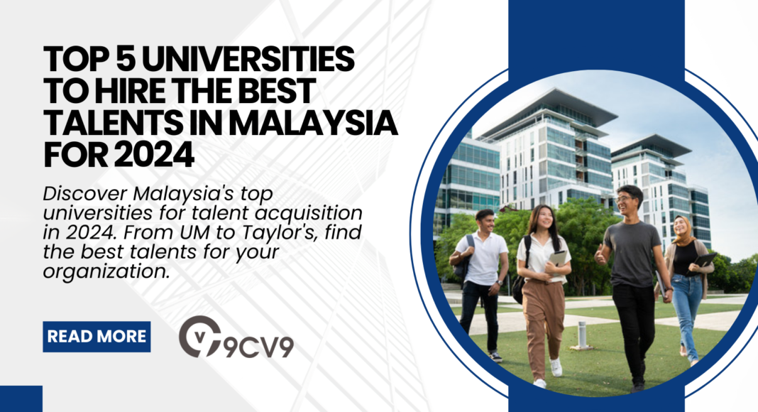 Top 5 Universities to Hire the Best Talents in Malaysia for 2024