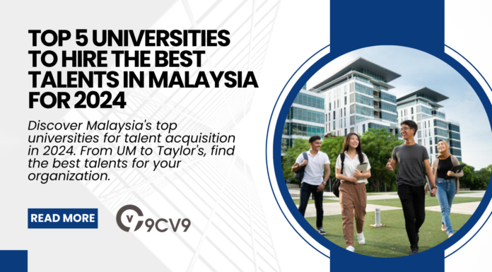 Top 5 Universities to Hire the Best Talents in Malaysia for 2024 Top 5 Universities to Hire the Best Talents in Malaysia for 2024