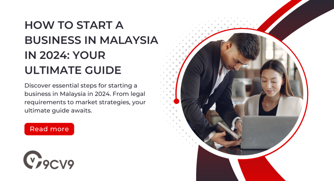 How to Start a Business in Malaysia in 2024: Your Ultimate Guide