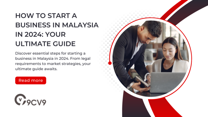 How to Start a Business in Malaysia in 2024: Your Ultimate Guide