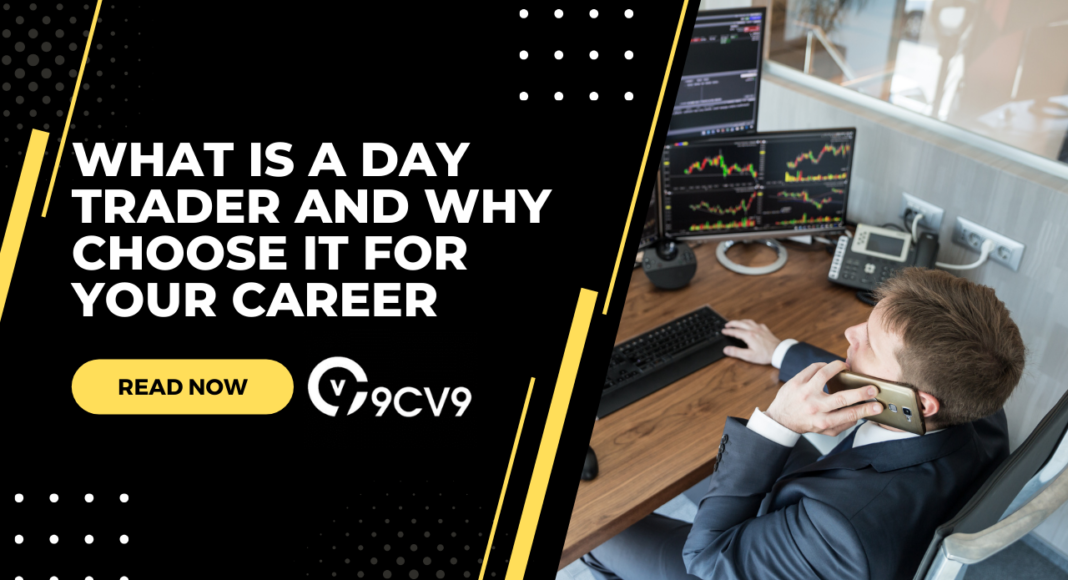 What is a Day Trader and Why Choose It for Your Career