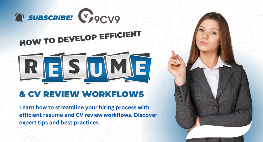 How to Develop Efficient Resume & CV Review Workflows