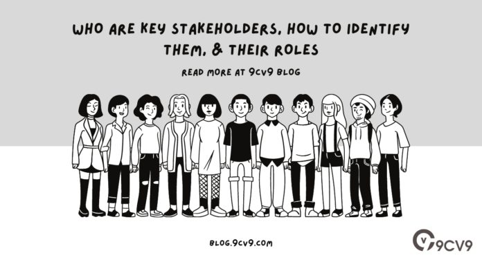 Who are Key Stakeholders, How to Identify Them, & Their Roles