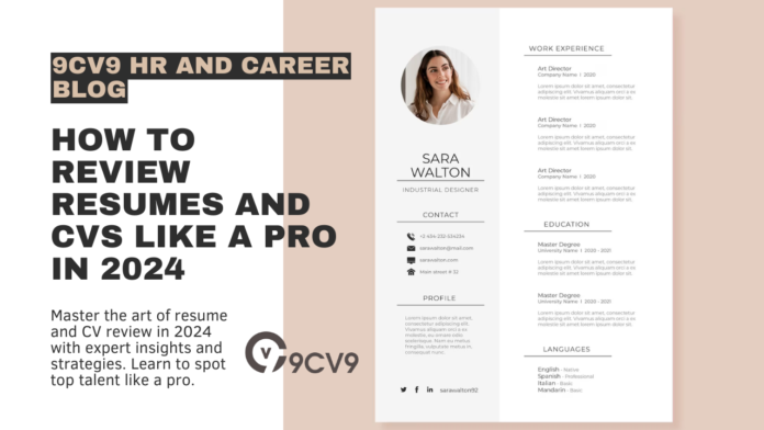How to Review Resumes and CVs Like a Pro in 2024