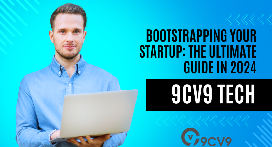 Bootstrapping Your Startup: The Ultimate Guide in 2024