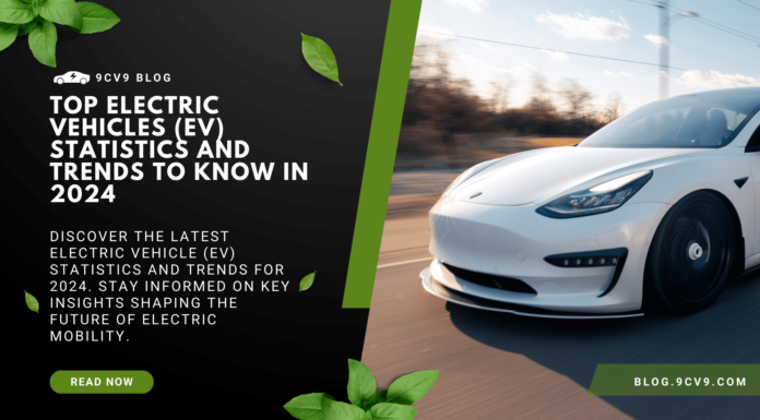 Top Electric Vehicles (EV) Statistics and Trends To Know In 2024 Top Electric Vehicles (EV) Statistics and Trends To Know In 2024