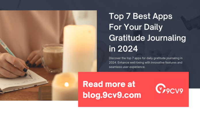 Top 7 Best Apps For Your Daily Gratitude Journaling in 2024