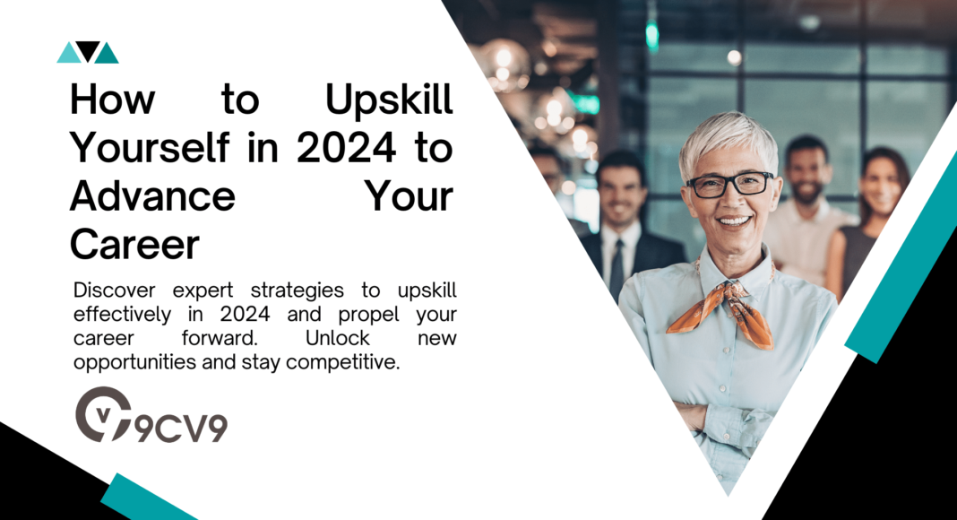 How to Upskill Yourself in 2024 to Advance Your Career