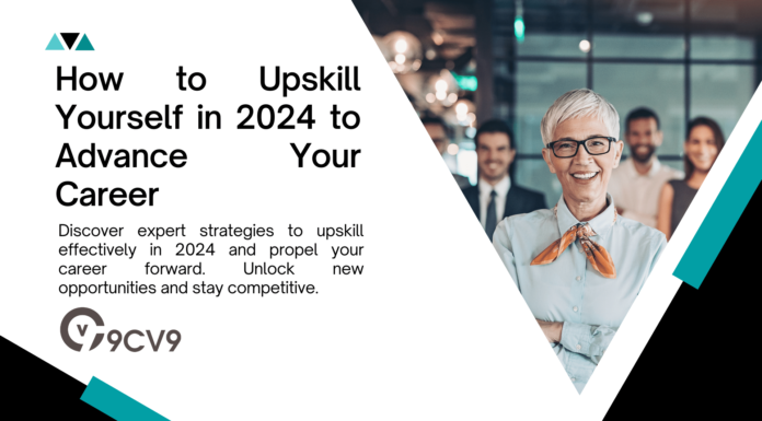 How to Upskill Yourself in 2024 to Advance Your Career How to Upskill Yourself in 2024 to Advance Your Career