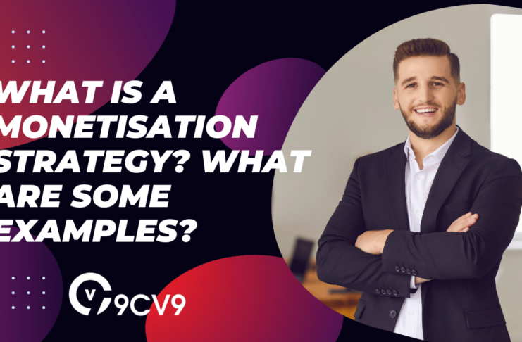 What is a Monetisation Strategy? What are some Examples?