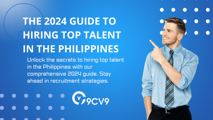 The 2024 Guide to Hiring Top Talent in the Philippines