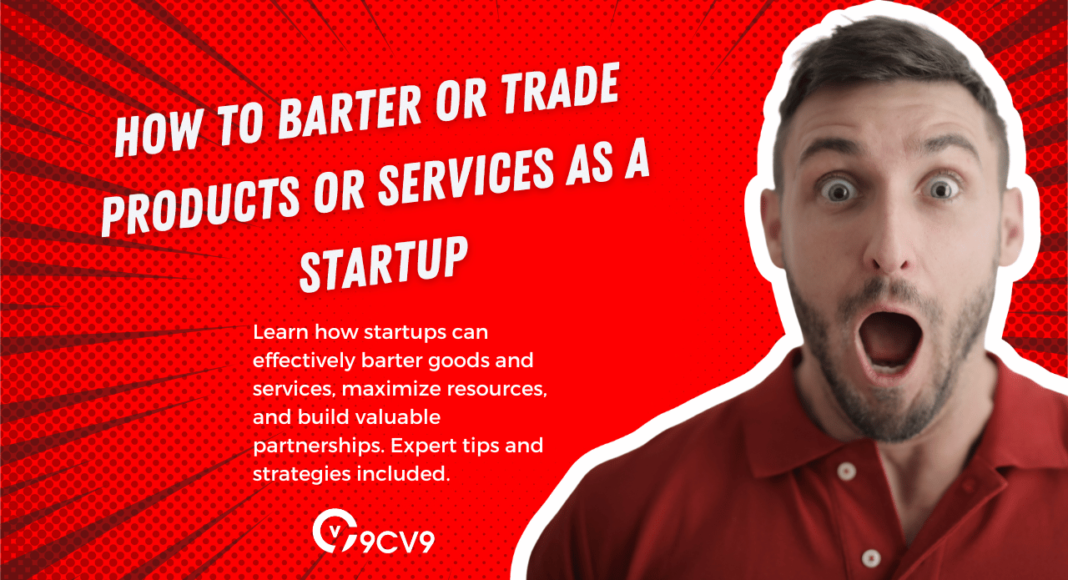 How to Barter or Trade Products or Services as a Startup