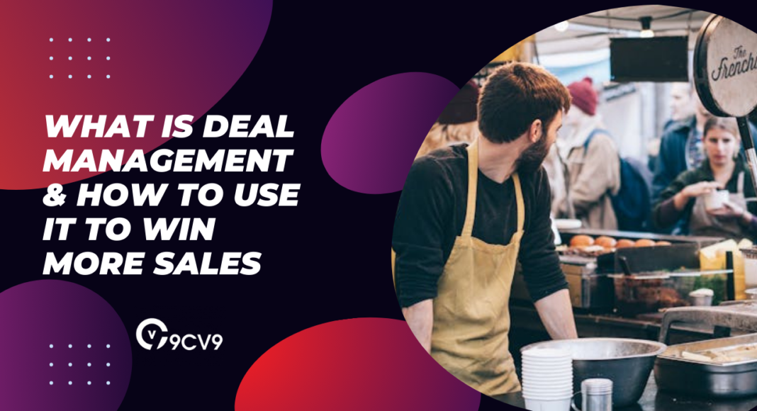 What Is Deal Management & How To Use It To Win More Sales