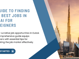 A Guide to Finding the Best Jobs in Dubai for Foreigners