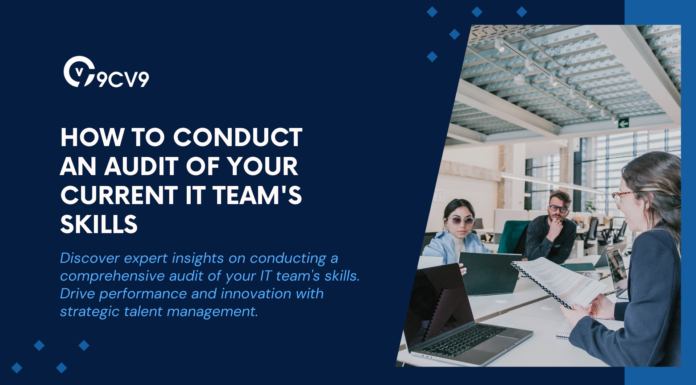 How to Conduct an Audit of Your Current IT Team’s Skills How to Conduct an Audit of Your Current IT Team's Skills