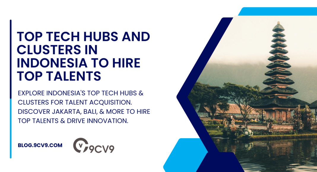 Top Tech Hubs and Clusters in Indonesia To Hire Top Talents