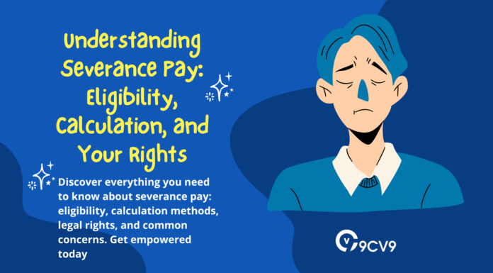 Understanding Severance Pay: Eligibility, Calculation, and Your Rights Understanding Severance Pay: Eligibility, Calculation, and Your Rights