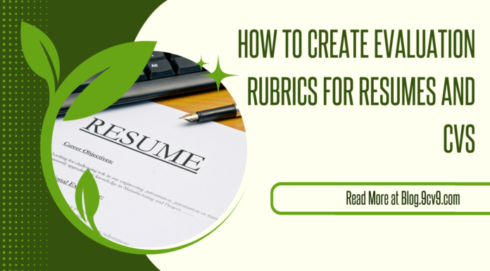 How to Create Evaluation Rubrics for Resumes and CVs How to Create Evaluation Rubrics for Resumes and CVs