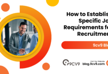 How to Establish Specific Job Requirements for Recruitment How to Establish Specific Job Requirements for Recruitment