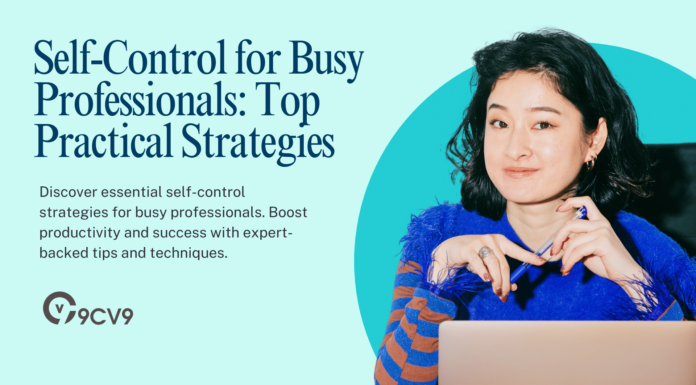 Self-Control for Busy Professionals: Top Practical Strategies