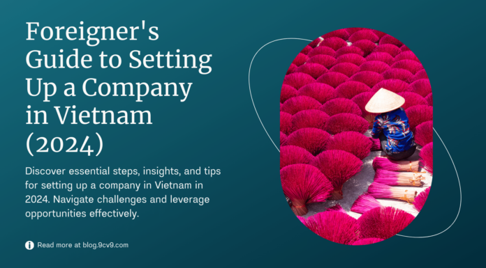 Foreigner’s Guide to Setting Up a Company in Vietnam (2024) Foreigner's Guide to Setting Up a Company in Vietnam (2024)