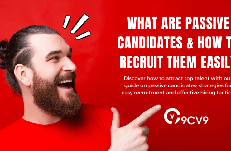 What Are Passive Candidates & How To Recruit Them Easily