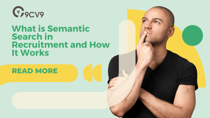 What is Semantic Search in Recruitment and How It Works