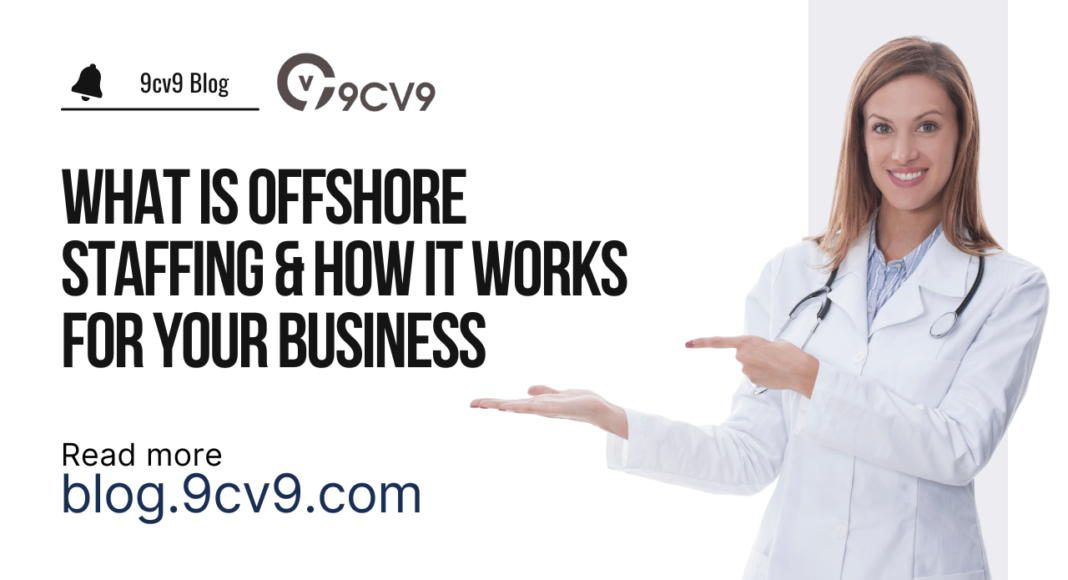 What is Offshore Staffing & How It Works For Your Business
