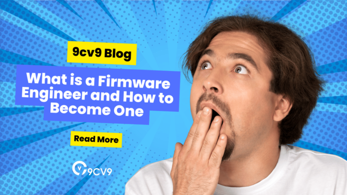 What is a Firmware Engineer and How to Become One