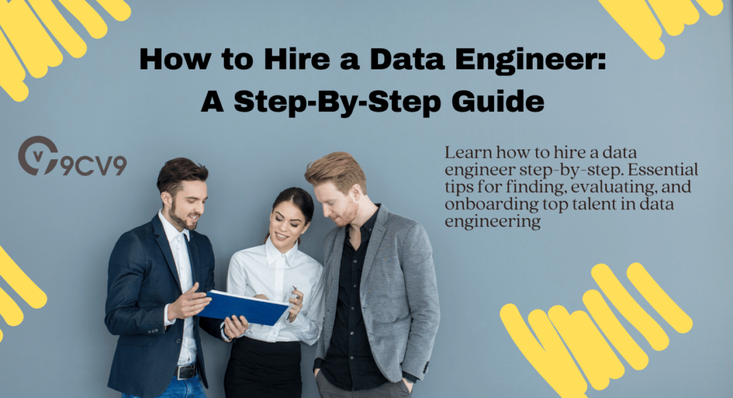 How to Hire a Data Engineer: A Step-By-Step Guide