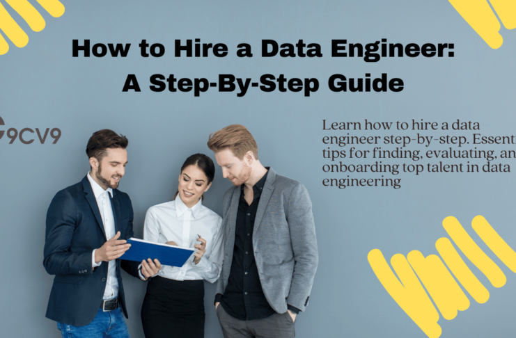 How to Hire a Data Engineer: A Step-By-Step Guide