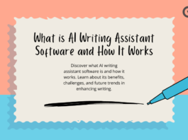 What is AI Writing Assistant Software and How It Works