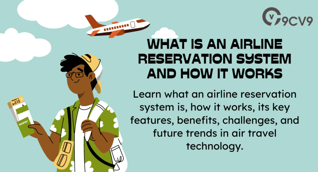 What is an Airline Reservation System and How It Works