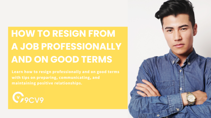 How to Resign From a Job Professionally and on Good Terms