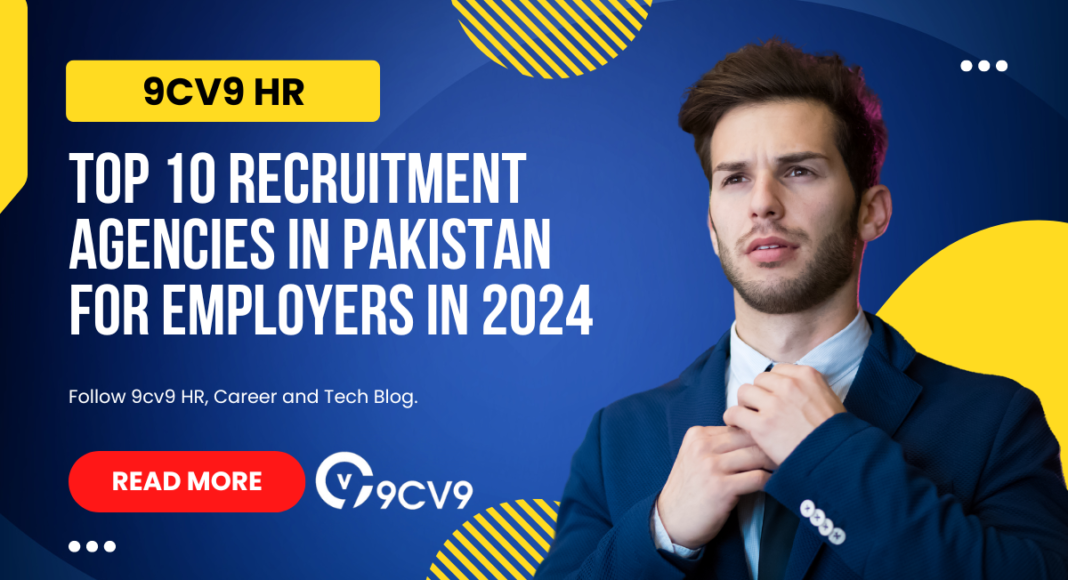 Top 10 Recruitment Agencies in Pakistan For Employers in 2024