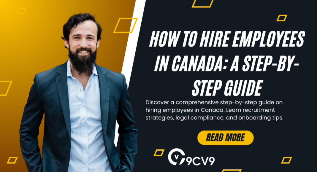 How to Hire Employees in Canada: A Step-By-Step Guide