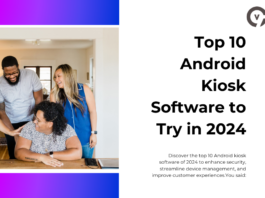 Top 10 Android Kiosk Software to Try in 2024